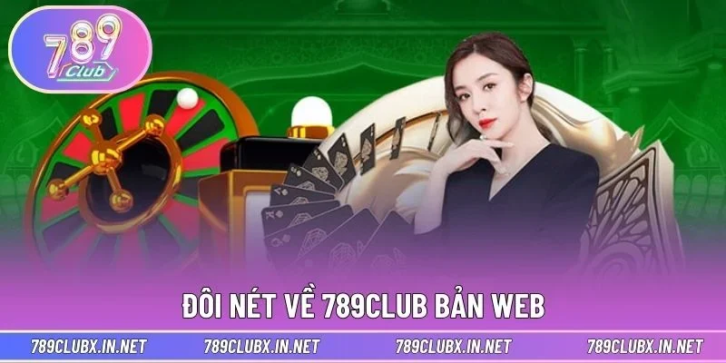 Đôi nét về 789CLUB bản web