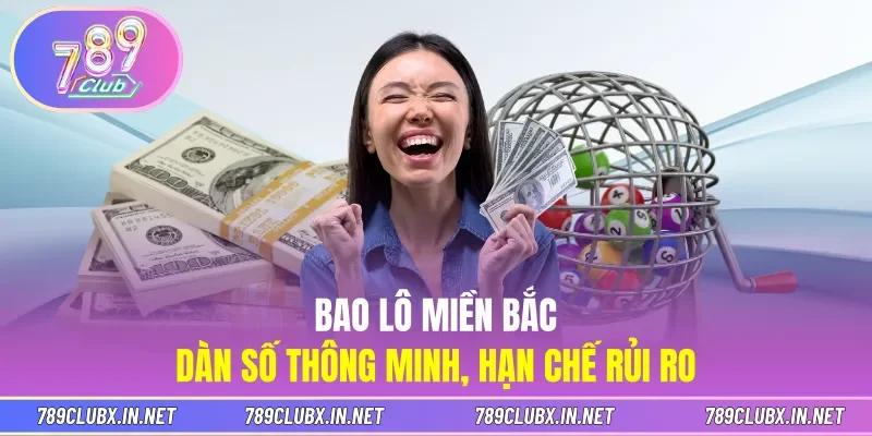Bao Lô Miền Bắc - Dàn Số Thông Minh, Hạn Chế Rủi Ro
