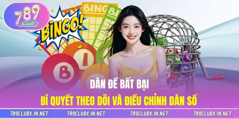 Dàn Đề Bất Bại - Bí Quyết Theo Dõi Và Điều Chỉnh Dàn Số