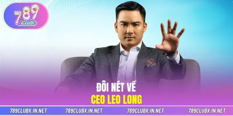 Đôi nét về Ceo Leo Long
