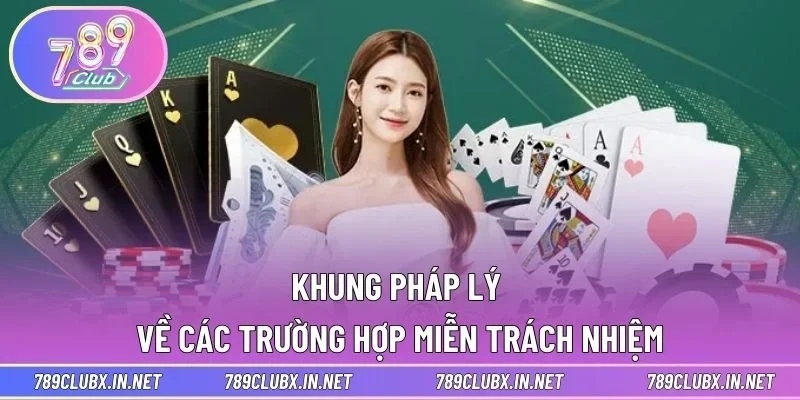 Khung pháp lý về các trường hợp miễn trách nhiệm