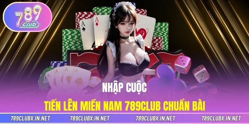 Nhập cuộc Tiến lên miền Nam 789CLUB chuẩn bài