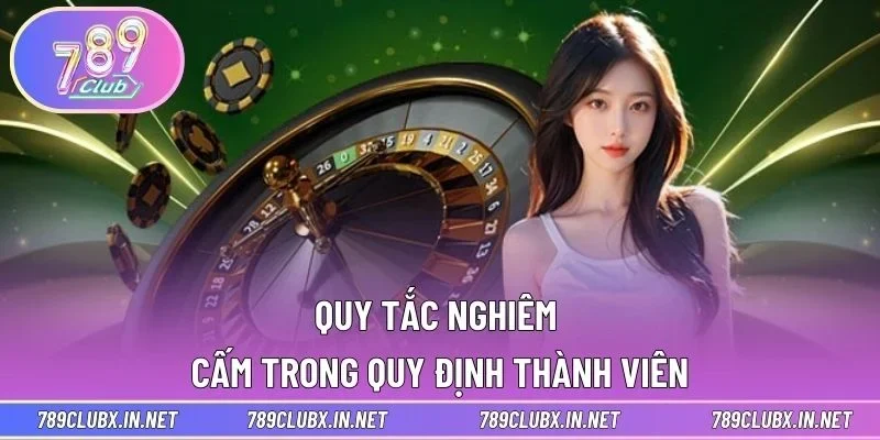 Quy tắc nghiêm cấm trong quy định thành viên