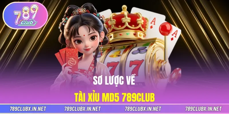 Sơ lược về Tài xỉu MD5 789CLUB