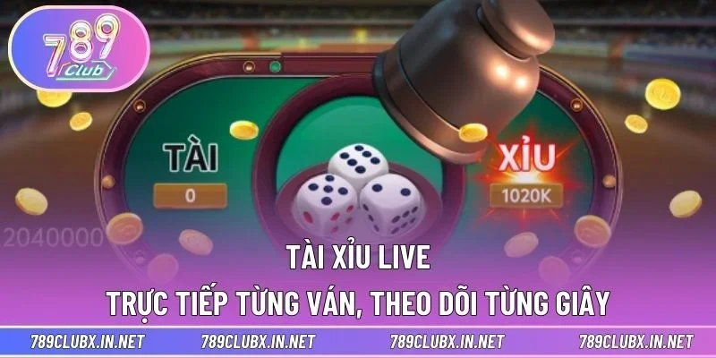 Tài Xỉu Live - Diễn Biến Trực Tiếp Rõ Ràng Mỗi Ngày